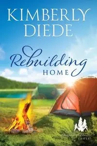 Rebuilding Home - Kimberly Diede