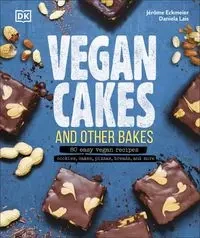 Vegan Cakes and Other Bakes - Jerome Eckmeier, Daniela Lais