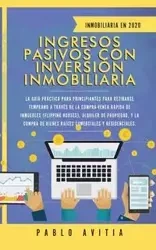 Ingresos Pasivos con Inversión Inmobiliaria En 2020 - PABLO AVITIA