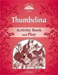 Classic Tales 2E 2 Thumbelina Activity Book and Play - Arengo, Sue
