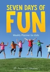 Seven Days of Fun - Weekly Planner for Kids - @Journals Notebooks