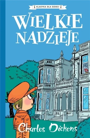 Klasyka dla dzieci T.2 Wielkie nadzieje - Charles Dickens