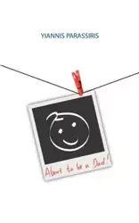 About to Be a Dad! - Parassiris Yiannis