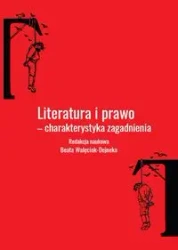 Literatura i prawo - charakterystyka zagadnienia - Walęciuk-Dejneka Beata