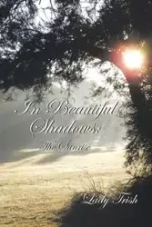 In Beautiful Shadows - Trish Lady