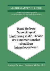 Einführung in die Theorie der eindimensionalen singulären Integraloperatoren - Gohberg I.