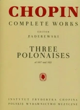 Chopin. Complete Works. Trzy polonezy 1817-1821 - Fryderyk Chopin
