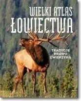 Wielki atlas łowiectwa - praca zbiorowa