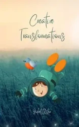 Creative Transformations - Juliet Astor