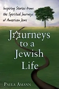 Journeys to a Jewish Life - Paula Amann