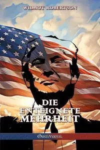 Die enteignete Mehrheit - Robertson Wilmot