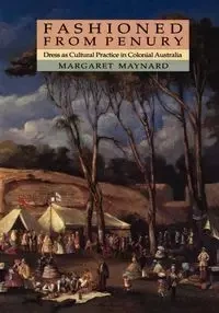 Fashioned from Penury - Maynard Margaret