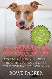 Homemade Dog Food Recipes - Packer Bowe