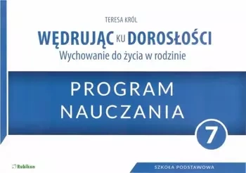 Wędrując ku dorosłości SP 7 program naucz. RUBIKON - Teresa Król