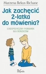 Jak zachęcić 2 - latka do mówienia? Logopedyczny - Marzena Bekus-Richane