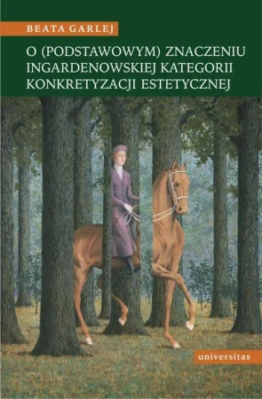 eBook O (podstawowym) znaczeniu Ingardenowskiej kategorii konkretyzacji estetycznej - Beata Garlej