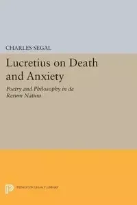 Lucretius on Death and Anxiety - Charles Segal