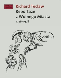 Reportaże z Wolnego Miasta - Richard Teclaw