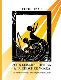 Schwedischer Hering und Türkischer Mokka - Pinar Fethi