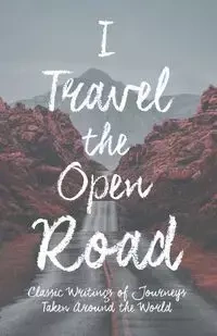 I Travel the Open Road - Various