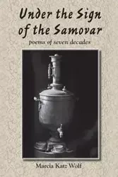 Under the Sign of the Samovar - Marcia Wolf Katz