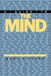 A Guide to the Mind - Gary V. Pavek