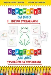 Kodowanie dla dzieci Idź po strzałkach Кодyвання для дітей. Рухайся за стрілками - Beata Guzowska