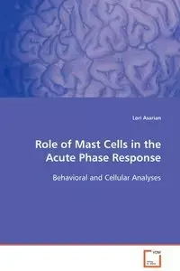 Role of Mast Cells in the Acute Phase Response - Lori Asarian