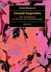 Gestalt begreifen - Stefan Blankertz