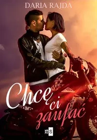 Chcę ci zaufać - Daria Rajda
