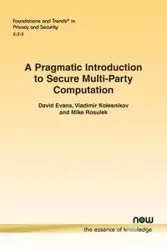 A Pragmatic Introduction to Secure Multi-Party Computation - David Evans