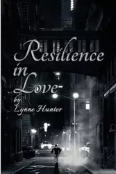 Resilience in Love - Hunter Lynne