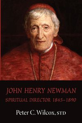 John Henry Newman - Peter C. Wilcox