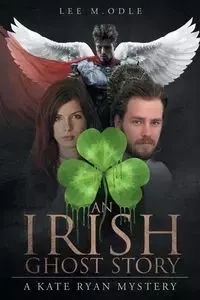 An Irish Ghost Story - Odle Lee M.
