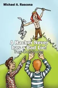 A Hacker Never has a Bad Lie! - Michael Rascona A