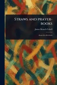 Straws and Prayer-books - James Cabell Branch