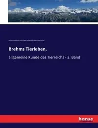 Brehms Tierleben, - Taschenberg Ernst Ludwig