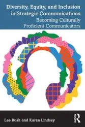 Diversity, Equity, and Inclusion in Strategic Communications - Lee Bush