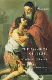 The Parables of Jesus - Joachim Jeremias (Formerly Emeritus Pro