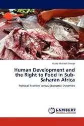 Human Development and the Right to Food in Sub-Saharan Africa - Michael George Kizito