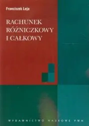 Rachunek różniczkowy i całkowy ze wstępem.. - Franciszek Leja