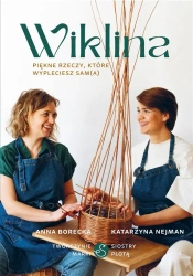 Wiklina. Piękne rzeczy, które wypleciesz sam(a) - Anna Borecka, Katarzyna Nejman