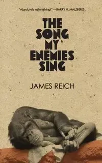 The Song My Enemies Sing - James Reich