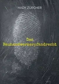 Das Bauhandwerkerpfandrecht - Zürcher Hady