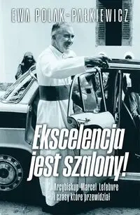 Ekscelencja jest szalony - Ewa Polak Pałkiewicz