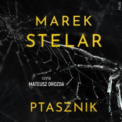 audiobook Ptasznik - Marek Stelar