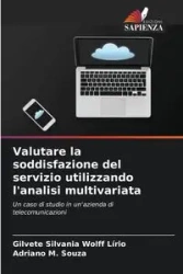 Valutare la soddisfazione del servizio utilizzando l'analisi multivariata - Wolff Lírio Gilvete Silvania