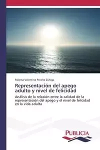 Representación del apego adulto y nivel de felicidad - Valentina Peralta Zúñiga Paloma