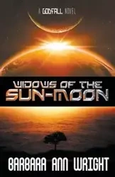 Widows of the Sun-Moon - Barbara Ann Wright