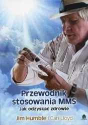 Przewodnik stosowania MMS. Jak odzyskać zdrowie - Jim Humble, Cari Lloyd